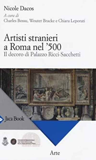 Artisti stranieri a Roma nel '500. Il decoro di Palazzo Ricci-Sacchetti