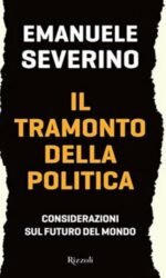 Il tramonto della politica: Considerazioni sul futuro del mondo