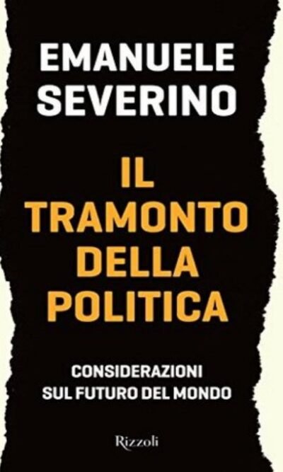 Il tramonto della politica: Considerazioni sul futuro del mondo