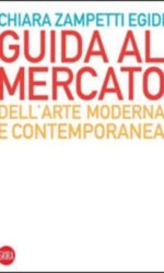 Guida al mercato dell'arte moderna e contemporanea (Skira paperbacks)