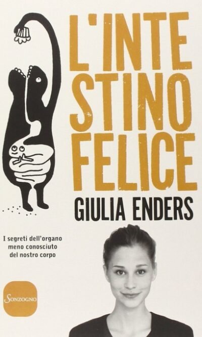 L'intestino felice: I segreti dell'organo meno conosciuto del nostro corpo