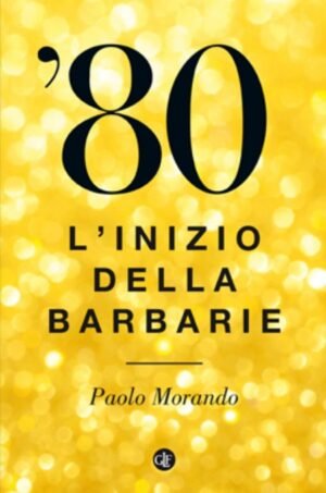 80: L'inizio della barbarie