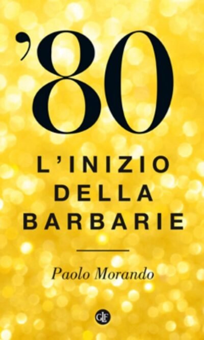 80: L'inizio della barbarie