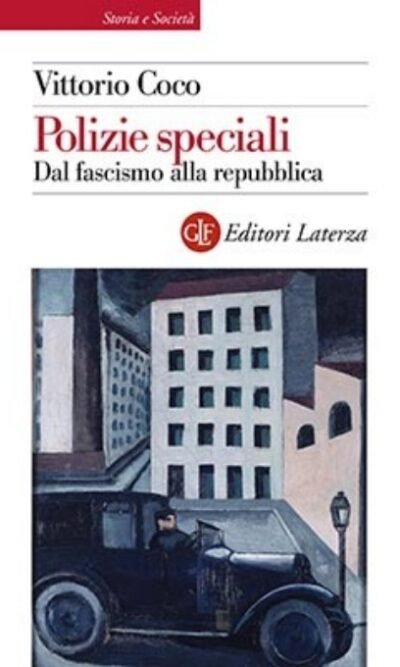 Polizie speciali. Dal fascismo alla repubblica