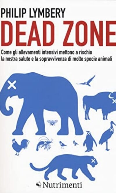 Dead Zone: come gli allevamenti intensivi mettono a rischio la nostra salute e la sopravvivenza di molte specie animali