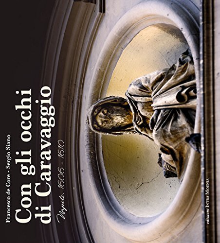 Con gli occhi di Caravaggio: Napoli, 1606-1610