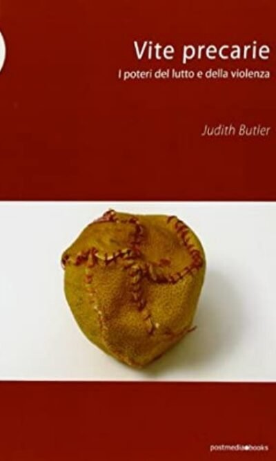 Vite Precarie. I Poteri Del Lutto E Della Violenza