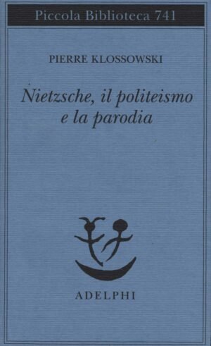 Nietzsche Il Politeismo E La Parodia