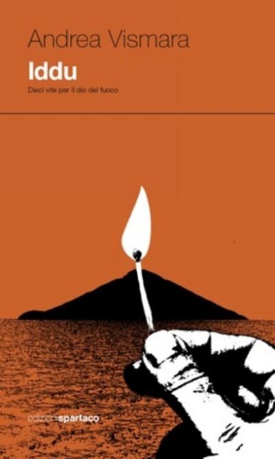 Iddu. Dieci vite per il dio del fuoco