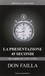45 secondi che cambieranno la tua vita. Con CD Audio