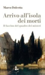Arrivo all'isola dei morti. Il fascino del quadro dei misteri