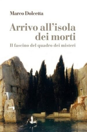 Arrivo all'isola dei morti. Il fascino del quadro dei misteri