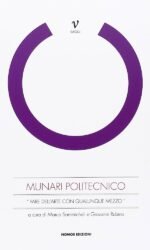 Munari politecnico: "fare dell'arte con qualunque mezzo"