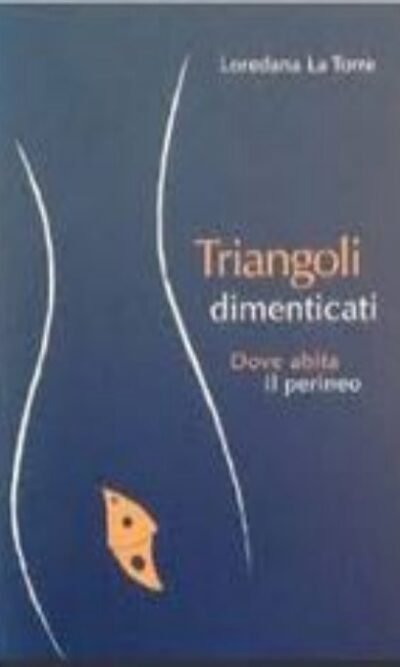 Triangoli dimenticati: Dove abita il perineo
