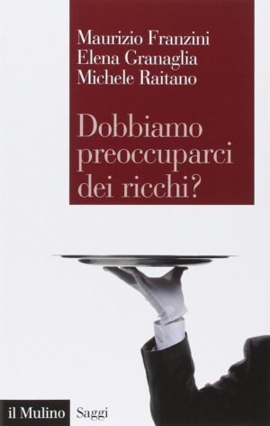 DOBBIAMO PEROCCUPARCI DEI RICCHI?