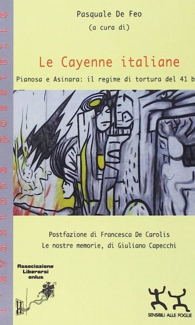 Le Cayenne italiane. Pianosa e Asinara: il regime di tortura del 41 bis