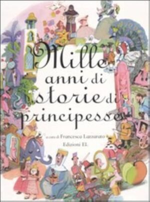 Mille anni di storie di principesse