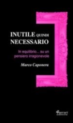 Inutile quindi necessario