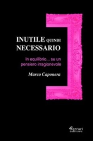 Inutile quindi necessario