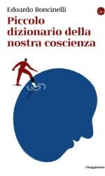 Piccolo dizionario della nostra coscienza