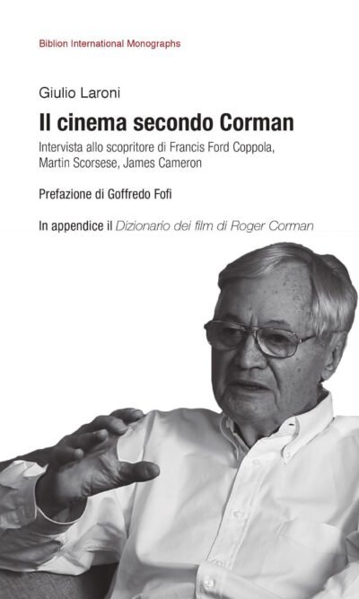 Il cinema secondo Corman: intervista allo scopritore di Francis Ford Coppola, Martin Scorsese, James Cameron