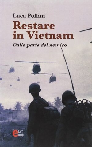 Restare in Vietnam: dalla parte del nemico