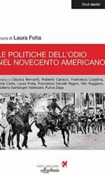LE POLITICHE DELL'ODIO NEL NOVECENTO AMERICANO