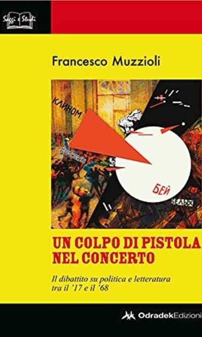 Un colpo di pistola nel concerto: il dibattito su politica e letteratura tra il '17 e il '68