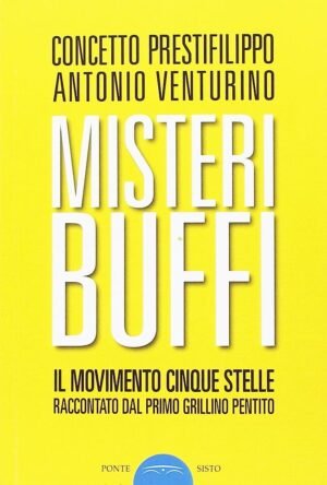 Misteri buffi: il Movimento cinque stelle raccontato dal primo grillino pentito