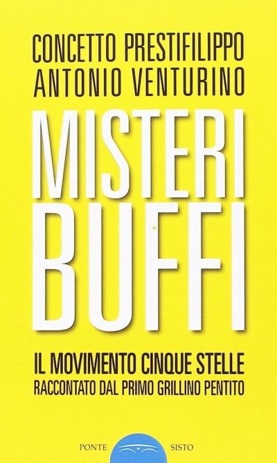 Misteri buffi: il Movimento cinque stelle raccontato dal primo grillino pentito