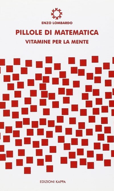 Pillole di matematica. Vitamine per la mente