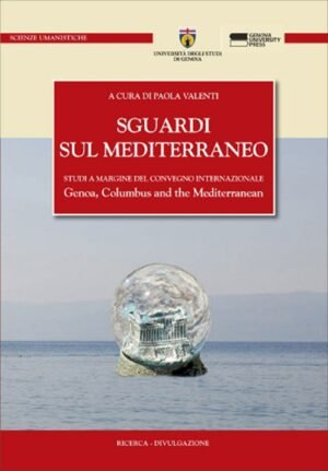Sguardi sul Mediterraneo: studi a margine del convegno internazionale Genoa, Columbus and the Mediterranean