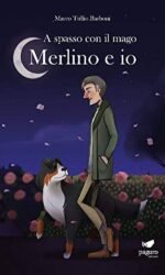 A spasso con il mago. Merlino e io