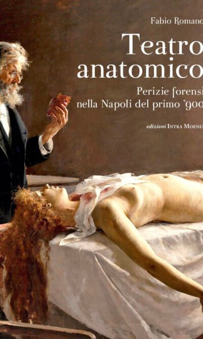 Teatro anatomico: perizie forensi nella Napoli del primo '900