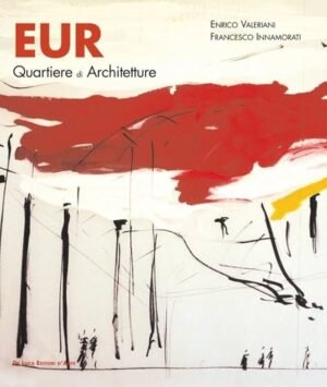 EUR QUARTIERE DI ARCHITETTURE