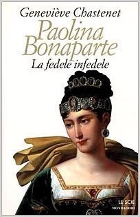 Paolina Bonaparte: la fedele infedele