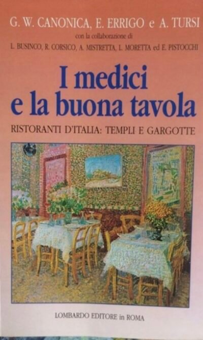 I medici e la buona tavola. Ristoranti d'Italia: templi e gargotte.