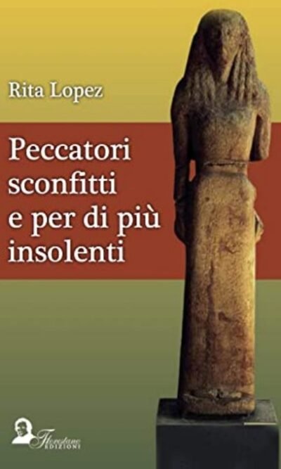 PECCATORI SCONFITTI E PER DI PIU' INSOLENTI