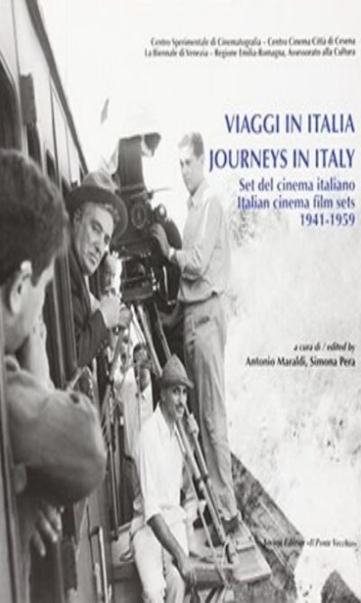 Viaggi in Italia. Set Del Cinema Italiano 1941-1959.