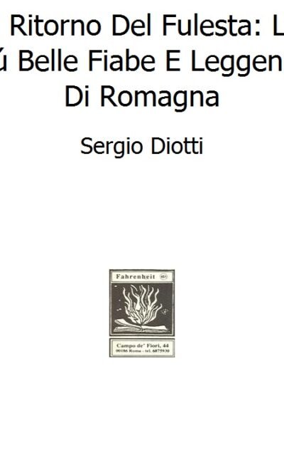 Il Ritorno Del Fulesta: Le Piú Belle Fiabe E Leggende Di Romagna