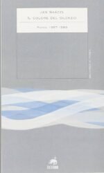 Il colore del silenzio. Poesie 1957-1989. Testo ceco a fronte