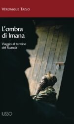 L'ombra di Imana. Viaggio al termine del Ruanda