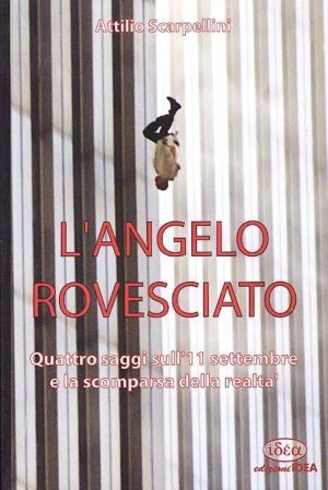 L'angelo rovesciato: quattro saggi sull'11 settembre e la scomparsa della realtà
