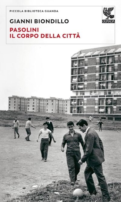 PASOLINI IL CORPO DELLA CITTA'