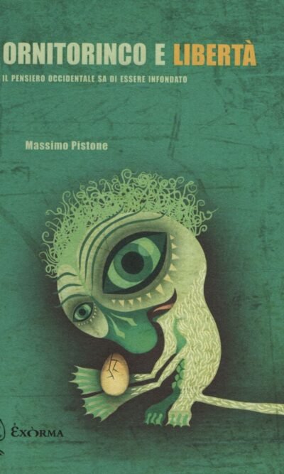 Ornitorinco e libertà. Il pensiero occidentale sa di essere infondato