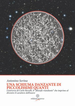 Una schiuma danzante di piccolissimi quanti. L'universo di Carlo Rovelli, il «filosofo viandante» che imprime al divenire il carattere dell'essere