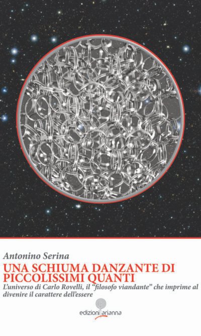 Una schiuma danzante di piccolissimi quanti. L'universo di Carlo Rovelli, il «filosofo viandante» che imprime al divenire il carattere dell'essere