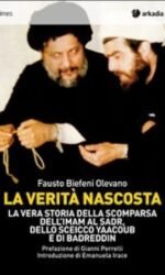 La verità nascosta: la vera storia della scomparsa dell'imam al Sadr, dello sceicco Yaacoub e di Badreddin