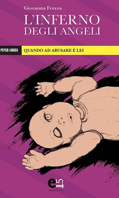 L'inferno degli angeli. Quando ad abusare è lei