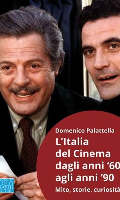 L'Italia del cinema dagli anni '60 agli anni '90. Mito, storie, curiosità